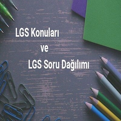 2025 LGS Konuları ve Soru Dağılımı